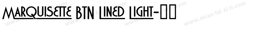 Marquisette BTN Lined Light字体转换